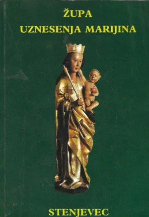 Skupina autora: Župa Uznesenja Marijina Stenjevec