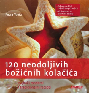 Petra Teetz: 120 neodoljivih božićnih kolača