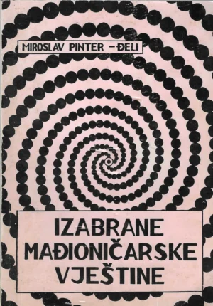 Miroslav Pinter-Đeli: Izabrane mađioničarske vještine
