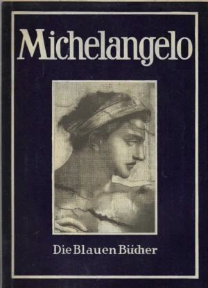 Max Sauerlandt: Michelangelo: Die blauen Bücher
