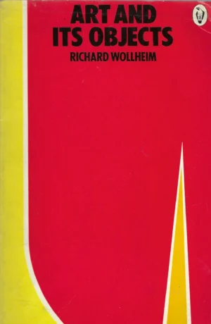 Richard Wollheim: Art and its Objects