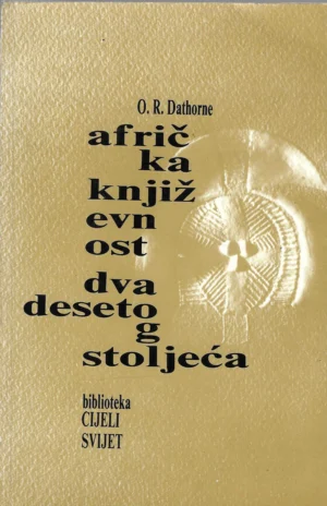 O.R. Dathorne: Afrička književnost dvadesetog stoljeća