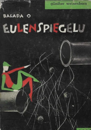 Günther Weisenborn: Balada o Eulenspiegelu