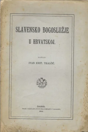 Ivan Krstitelj Tkalčić: Slavensko bogoslužje u Hrvatskoj