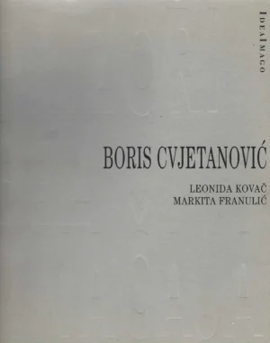Leonida Kovač i Markita Franulić: Boris Cvjetanović - prizori bez značaja