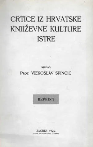 Vjekoslav Spinčić: Crtice iz hrvatske književne kulture Istre