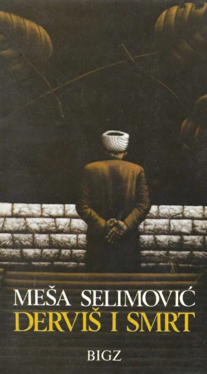 Meša Selimović: Derviš i smrt