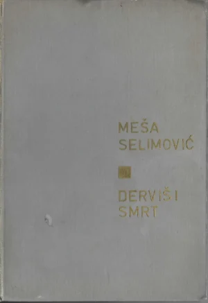 Meša Selimović: Derviš i smrt