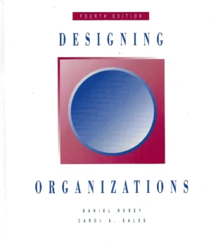 Daniel Robey i Carola A. Sales: Designing Organizations