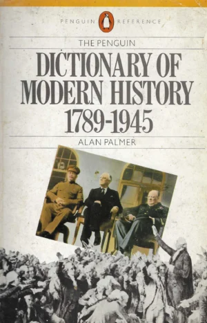 Alan Palmer: Dictionary of Modern History 1789-1945