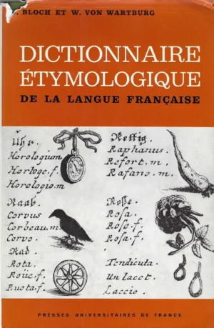 Bloch i von Wartburg: Dictionnaire Etymologique de la Langue Francaise
