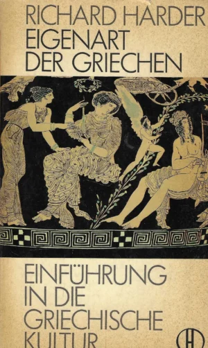 Richard Harder: Eigenart der Griechen