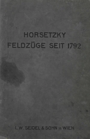 Adolf von Horsetzky: Feldzüge seit 1792.