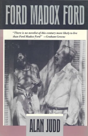 Alan Judd: Ford Madox Ford