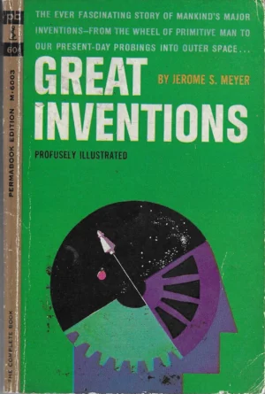 Jerome S. Meyer: Great Inventions