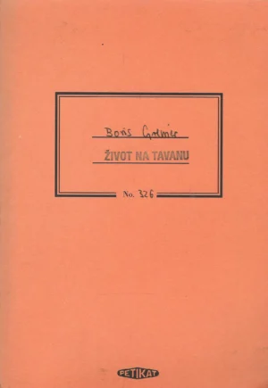 Boris Greiner: Život na tavanu (s potpisom autora)