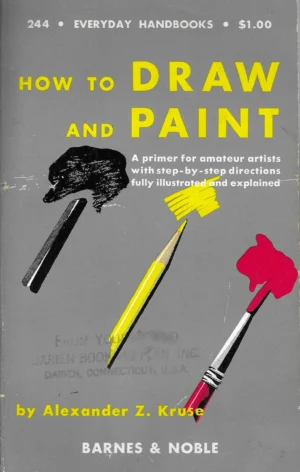 Alexander Z. Kruse: How to Draw and Paint