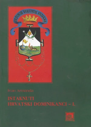 Ivan Armanda: Istaknuti hrvatski dominikanci sv. 1