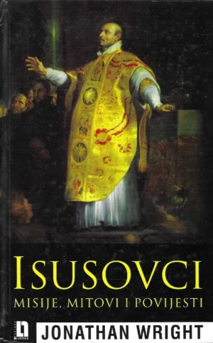 Jonathan Wright: Isusovci - misije, mitovi i povijest