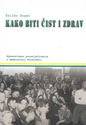 Željko Dugac: Kako biti čist i zdrav