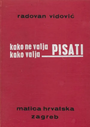 Radovan Vidović: Kako ne valja - kako valja pisati