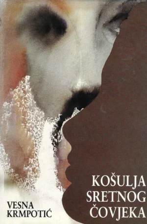 Vesna Krmpotić: Košulja sretnog čovjeka