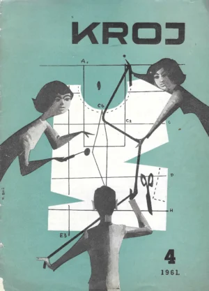 Kroj - stručni časopis za unapređivanje krojačkog zanata br. 4./1961.