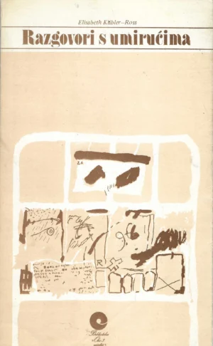 Elisabeth Kübler-Ross: Razgovori s umirućima