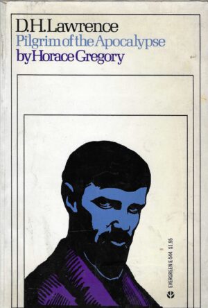 D.H.Lawrence: Pilgrim of the Apocalypse: A Critical Study by Horace Gregory