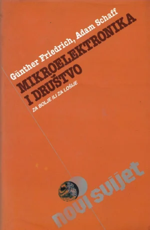Günther Friedrich i Adam Schaff: Mikroelektronika i društvo