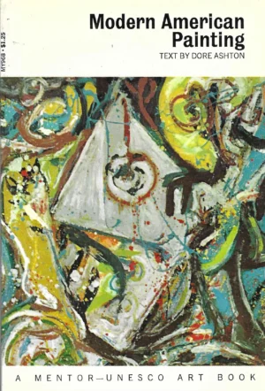 Dore Ashton: Modern American Painting