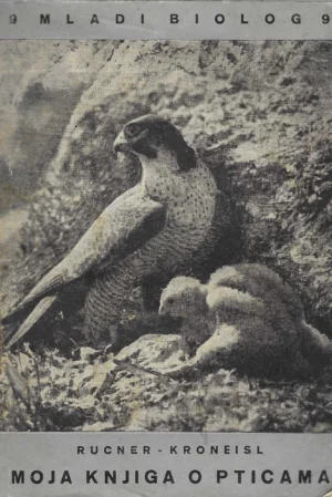 Milan Rucner i Milan Kroneisl: Moja knjiga o pticama