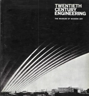 Twentieth Century Engineering, MoMA 1964.