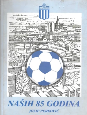 Josip Perković: Naših 85 godina (s potpisom)