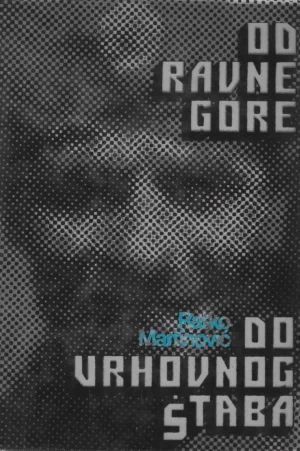 Ratko Martinović: Od Ravne Gore do vrhovnog štaba