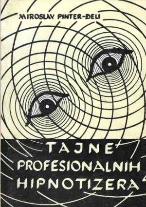 Miroslav Pinter-Đeli: Tajne profesionalnih hipnotizera