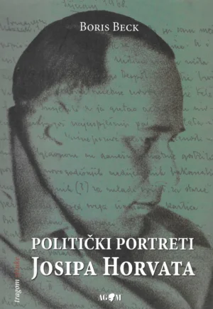 Boris Beck: Politički portreti Josipa Horvata