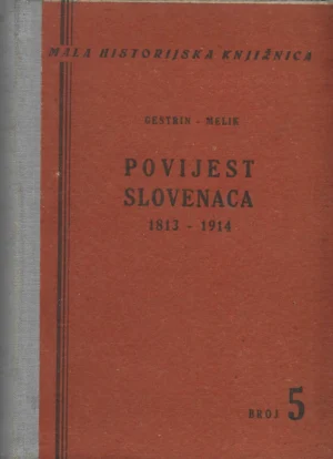 Ferdo Gestrin i Vasilij Melik: Povijest Slovenaca 1813 - 1914