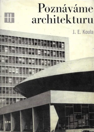 J. E. Koula: Poznavame architekturu (s potpisom)