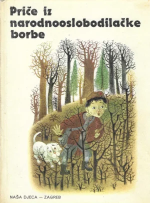 Skupina autora: Priče iz narodnooslobodilačke borbe