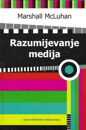Marshall McLuhan: Razumijevanje medija