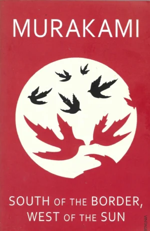 Haruki Murakami: South of the Border, West of the Sun