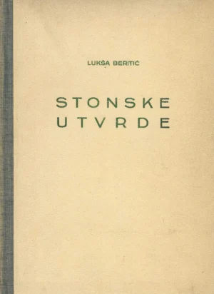 Lukša Beritić: Stonske utvrde
