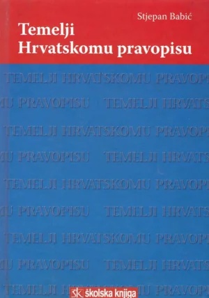 Stjepan Babić: Temelji Hrvatskomu pravopisu