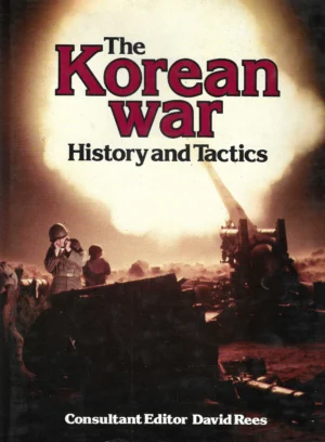 David Rees: The Korean War - History and Tactics