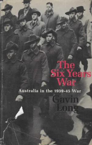 Gavin Long: The Six Years War