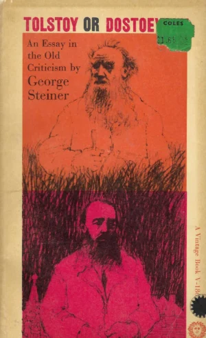 George Steiner: Tolstoy or Dostoevsky