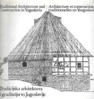 Ksenija Marković i Ana Mlinar: Tradicijska arhitektura i graditeljstvo Jugoslavije