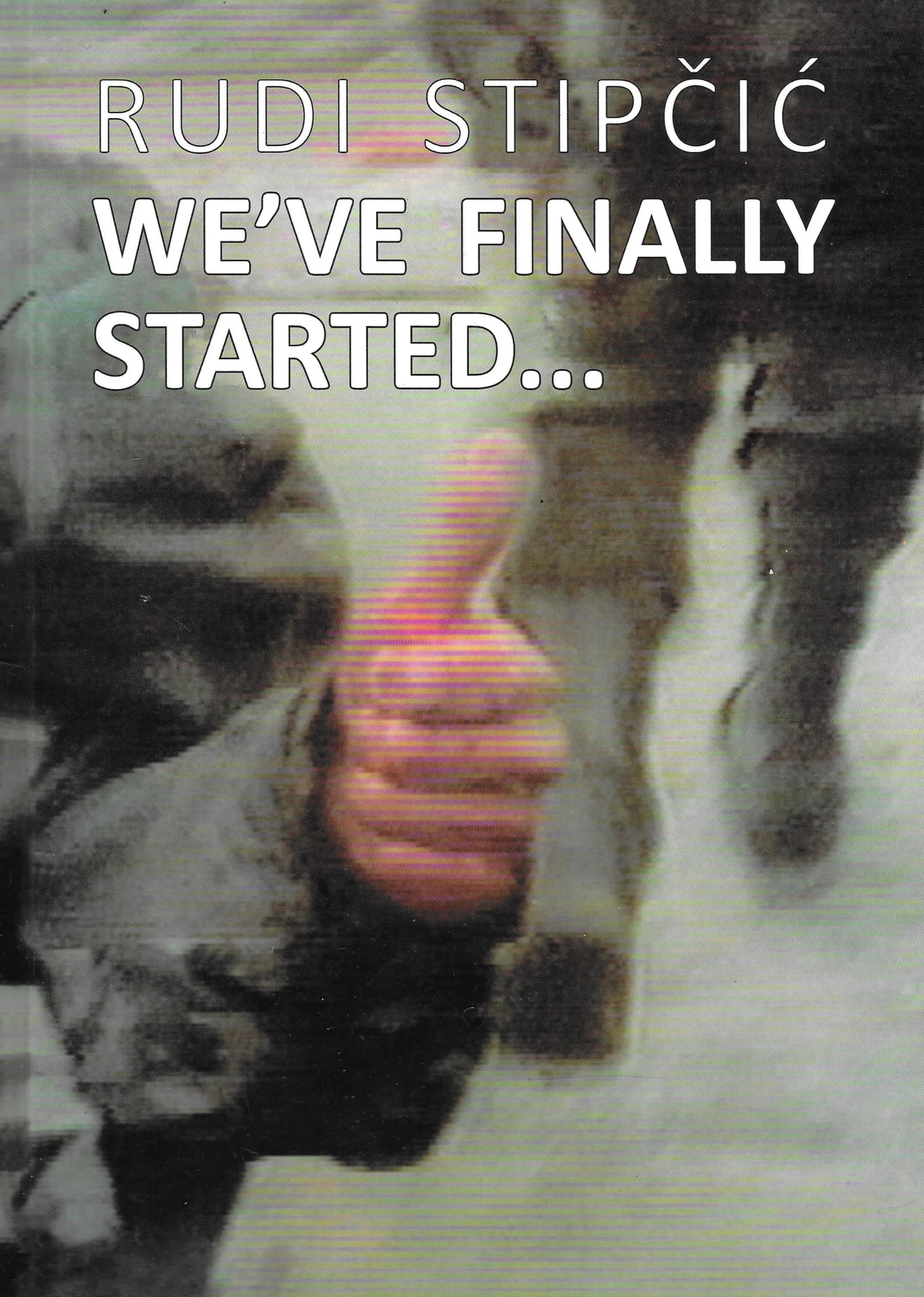 Rudi Stipčić: We've Finally Started (s potpisom)