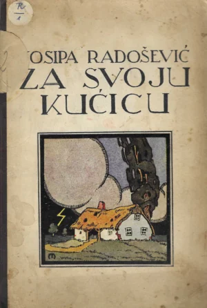 Josipa Radošević: Za svoju kućicu